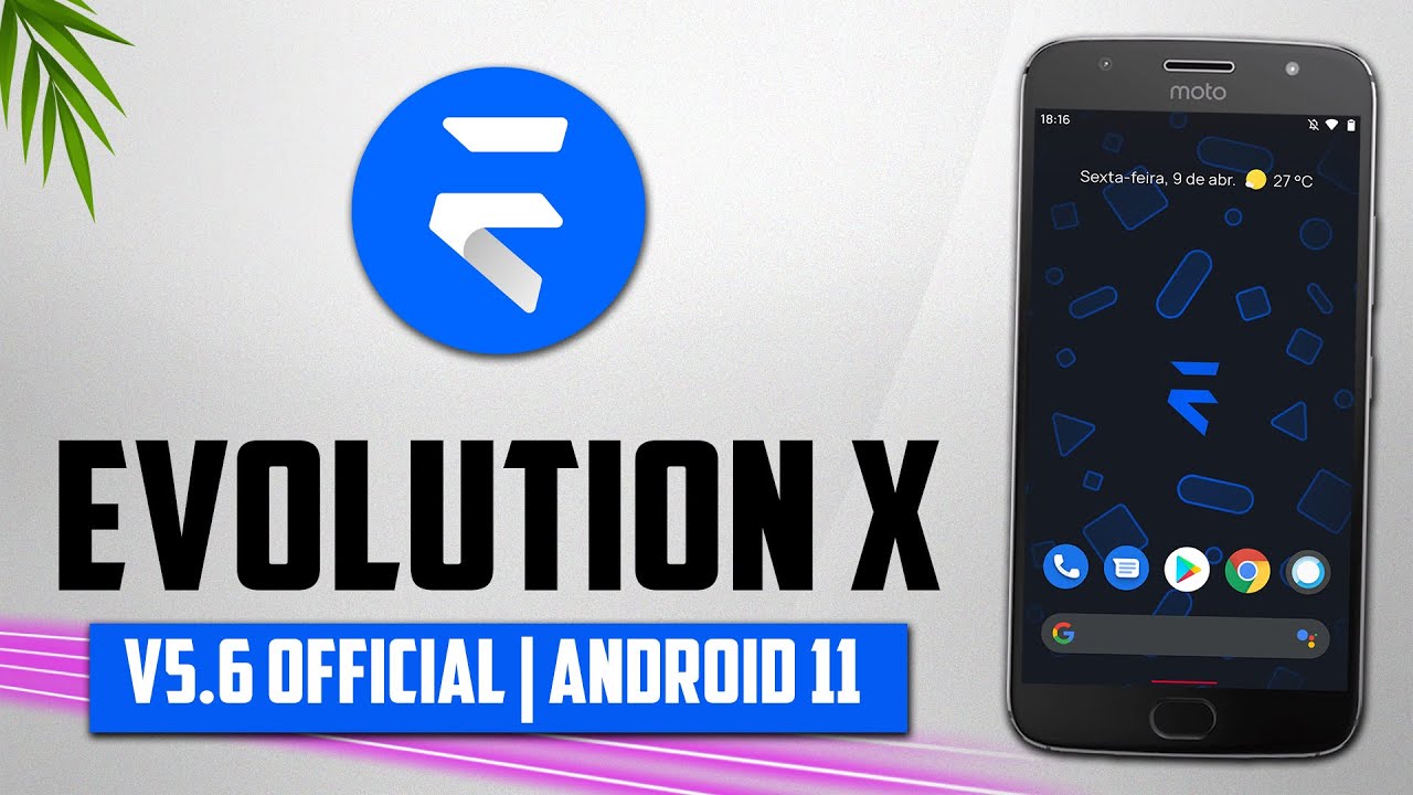 ROM Evolution X v5.6 | Android 11 RQ2A | NOVAS Customizações e MUITAS NOVIDADES!