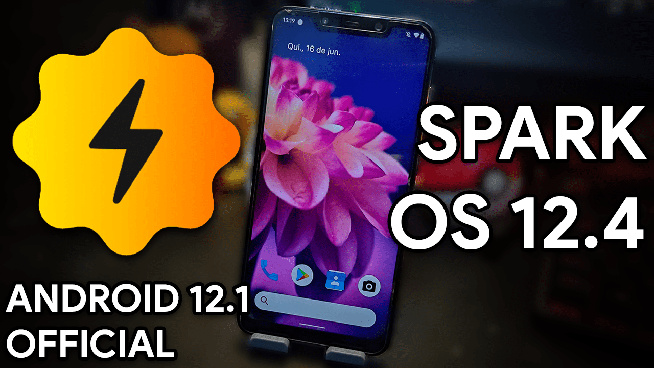 ROM Spark-OS v12.4 | Android 12.1 | MUITO BOA EM JOGOS, VERSÃO VANILLA ULTRA LEVE!