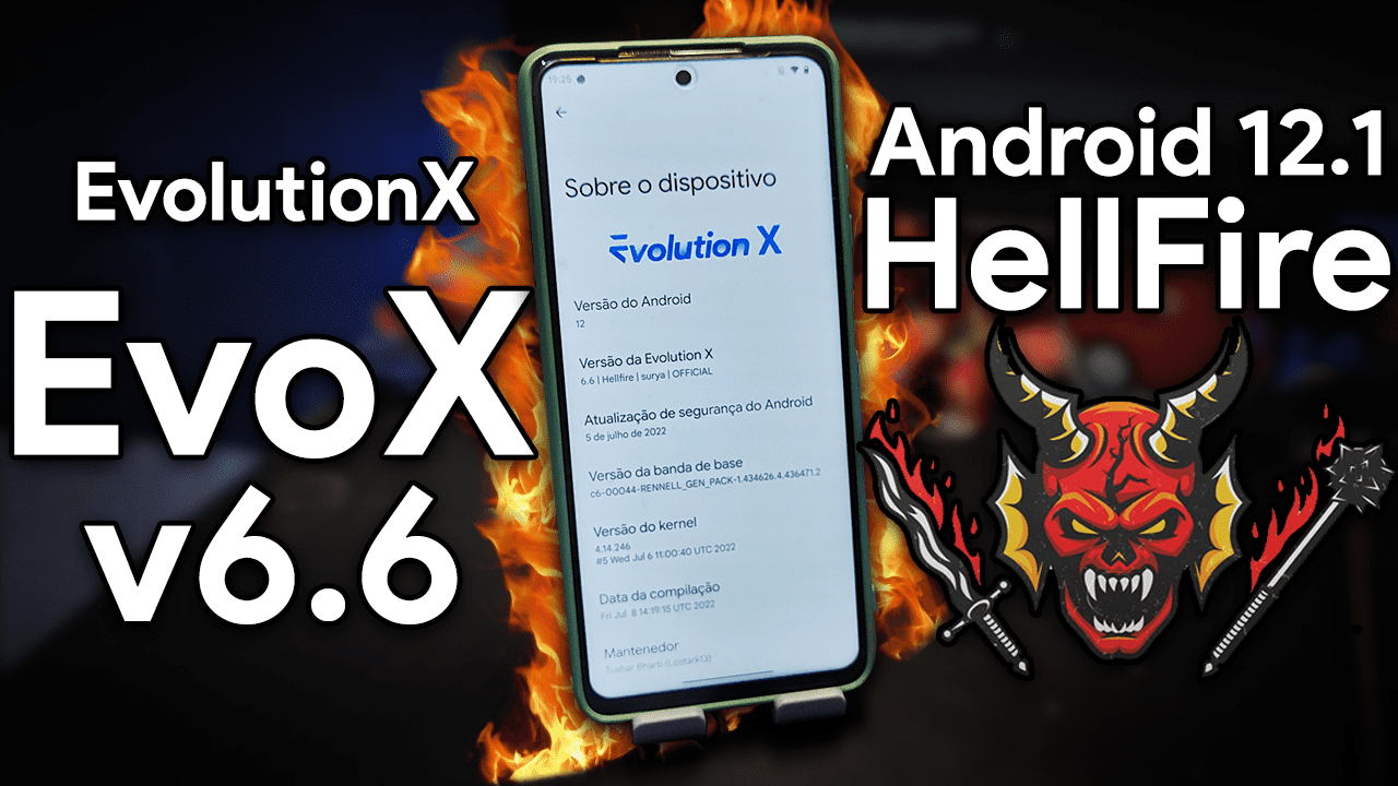Evolution X v6.6 HELLFIRE | Android 12.1 | A VERSÃO MAIS VELOZ DA EVOLUTION X! MUITA FLUIDEZ!