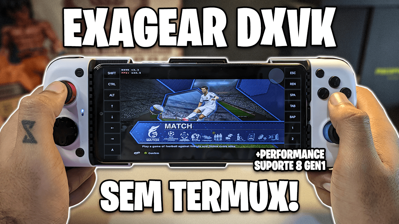 NOVO EXAGEAR COM SUPORTE A VULKAN E VIRGL PARA CELULARES FRACOS E 8 GEN 1! Exagear DXVK Xegw