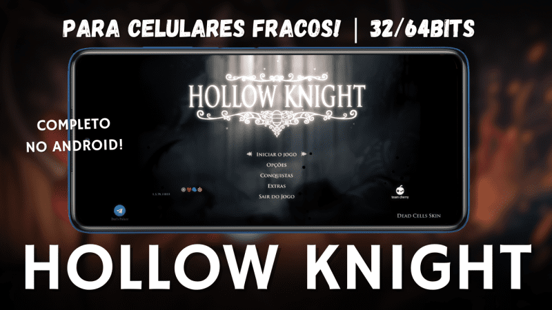 HOLLOW KNIGHT PARA CELULARES FRACOS NO ANDROID! 32BITS e 64 BITS!