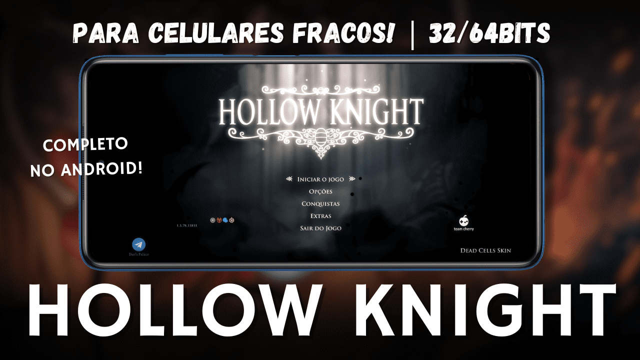 HOLLOW KNIGHT PARA CELULARES FRACOS NO ANDROID! 32BITS e 64 BITS!