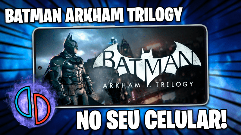 BATMAN ARKHAM TRILOGY NO SEU CELULAR! | Como Rodar Batman Arkham Trilogy no ANDROID | YUZU NCE 147