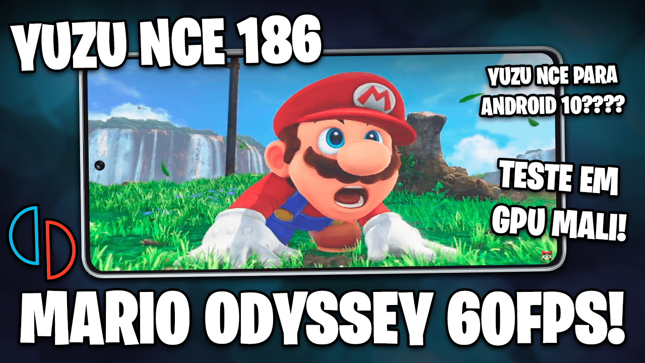 YUZU NCE PARA ANDROID COM PROGRESSO INSANO! | MARIO ODYSSEY EM 60FPS E TESTES NO YUZU DO ANDROID 10!