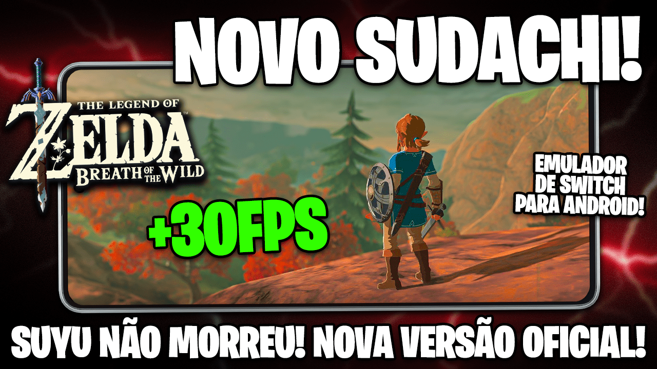 NOVA VERSÃO DO SUDACHI COM MELHOR PERFORMANCE! | SUYU AINDA NÃO MORREU E ZELDA BOTW 30FPS!