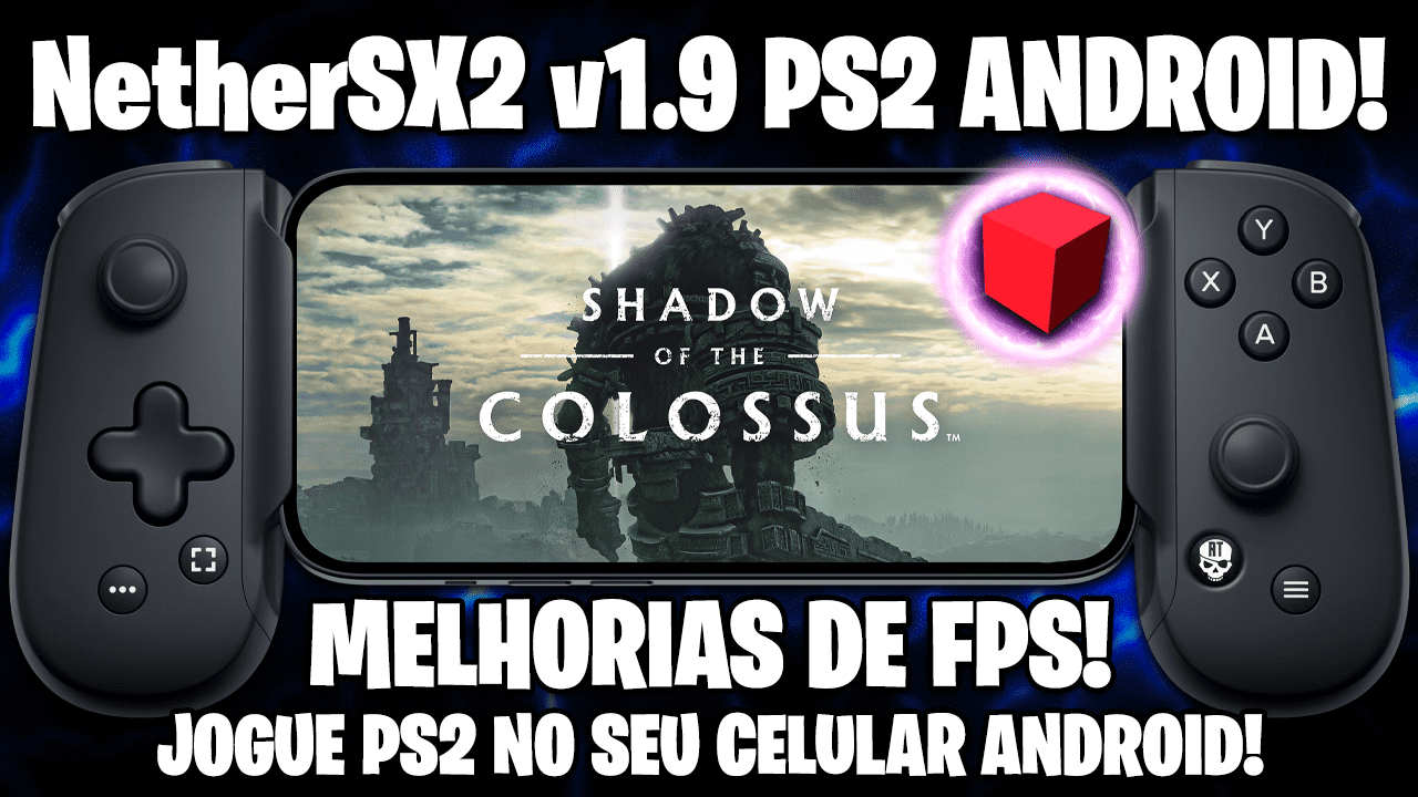 NetherSX2 v1.9 SAIU!!! | EMULADOR de PS2 para ANDROID! | MELHORIAS PARA GPUs MALI e MAIS!