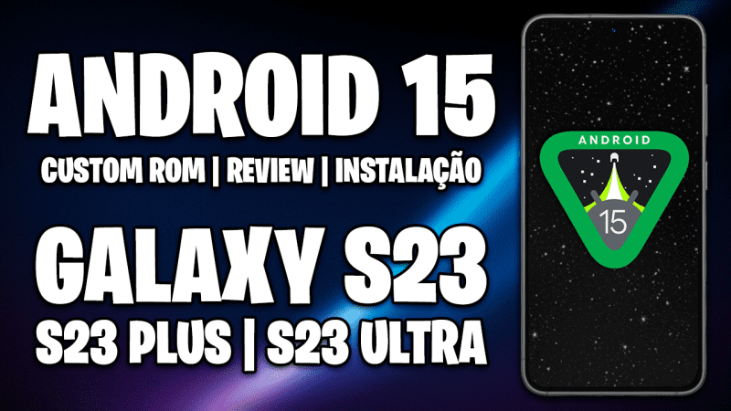 ANDROID 15 CHEGOU PARA O GALAXY S23 E S23 ULTRA | crDroid v11.0 ROM | Review E Instalação