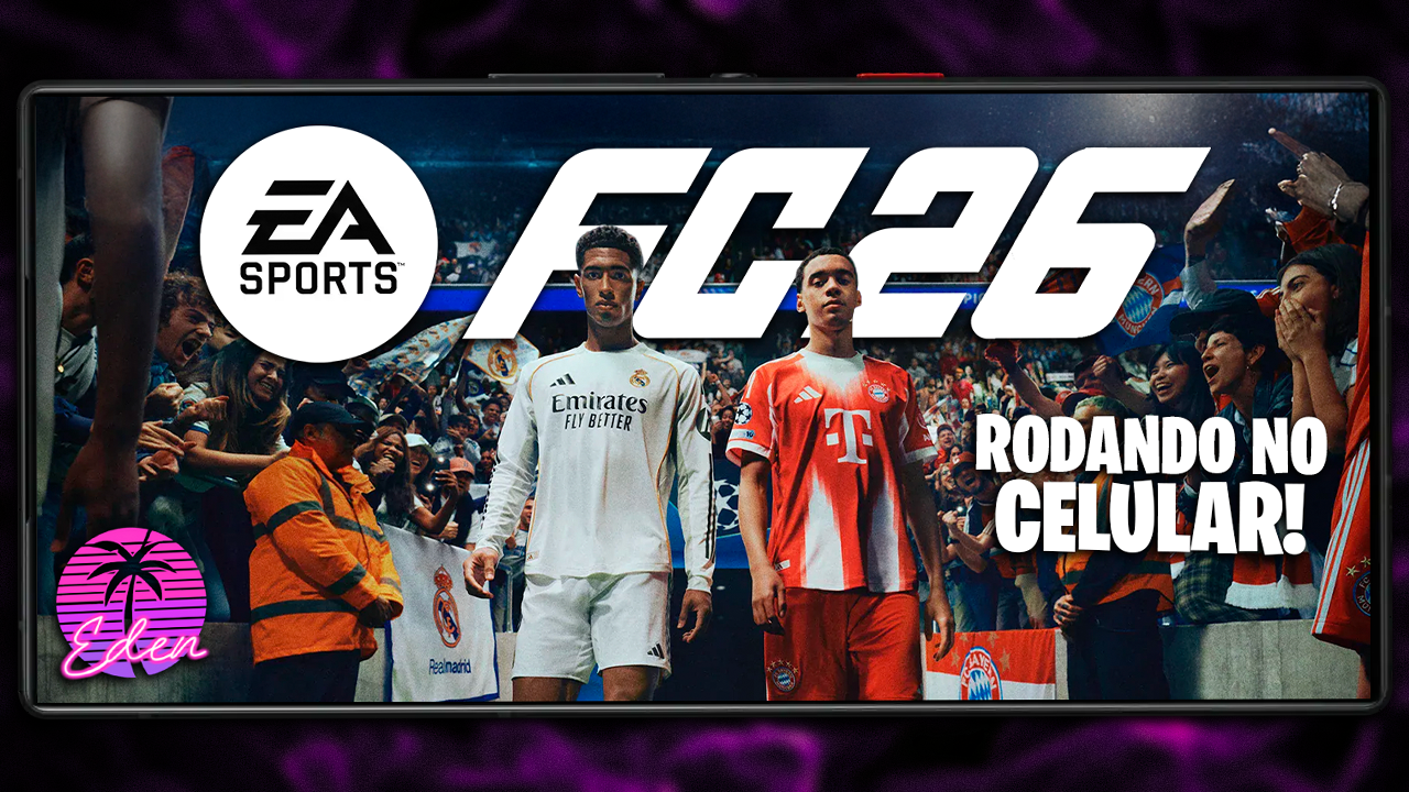 EA FC 26 RODANDO NOS CELULARES! | FIFA 26 LISO DEMAIS NO EDEN EMULATOR!